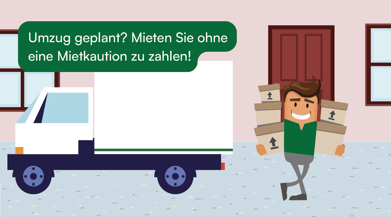 Umzug geplant? Mieten Sie ohne eine Mietkaution zu zahlen!